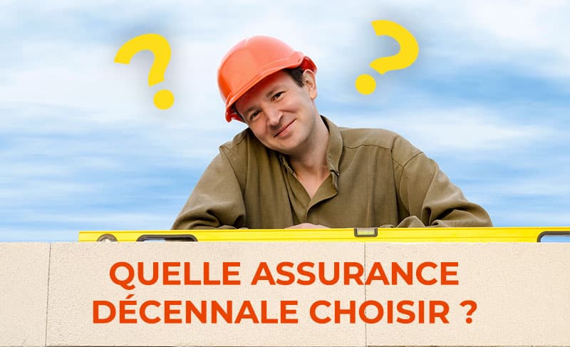 quelle-assurance-decennale-choisir